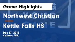 Northwest Christian  vs Kettle Falls HS Game Highlights - Dec 17, 2016