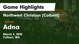 Northwest Christian  (Colbert) vs Adna Game Highlights - March 4, 2020