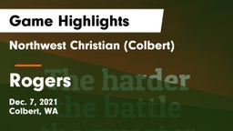 Northwest Christian  (Colbert) vs Rogers Game Highlights - Dec. 7, 2021