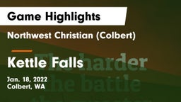 Northwest Christian  (Colbert) vs Kettle Falls Game Highlights - Jan. 18, 2022