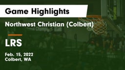 Northwest Christian  (Colbert) vs LRS Game Highlights - Feb. 15, 2022