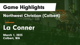 Northwest Christian  (Colbert) vs La Conner  Game Highlights - March 1, 2023