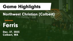 Northwest Christian  (Colbert) vs Ferris Game Highlights - Dec. 27, 2023