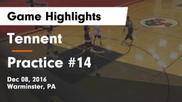 Tennent  vs Practice #14 Game Highlights - Dec 08, 2016