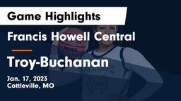 Francis Howell Central  vs Troy-Buchanan  Game Highlights - Jan. 17, 2023