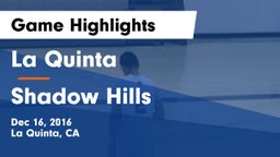 La Quinta  vs Shadow Hills  Game Highlights - Dec 16, 2016