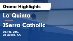La Quinta  vs JSerra Catholic  Game Highlights - Dec 28, 2016