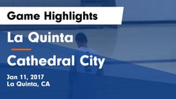 La Quinta  vs Cathedral City  Game Highlights - Jan 11, 2017