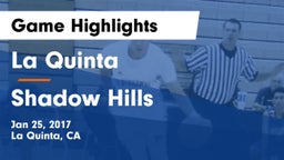 La Quinta  vs Shadow Hills  Game Highlights - Jan 25, 2017