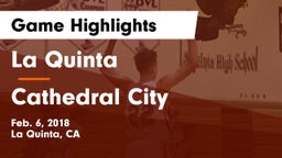 La Quinta  vs Cathedral City  Game Highlights - Feb. 6, 2018