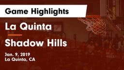 La Quinta  vs Shadow Hills  Game Highlights - Jan. 9, 2019