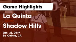 La Quinta  vs Shadow Hills  Game Highlights - Jan. 25, 2019