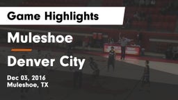 Muleshoe  vs Denver City  Game Highlights - Dec 03, 2016