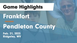 Frankfort  vs Pendleton County  Game Highlights - Feb. 21, 2023