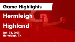 Hermleigh  vs Highland  Game Highlights - Jan. 31, 2023