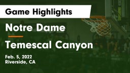Notre Dame  vs Temescal Canyon  Game Highlights - Feb. 5, 2022