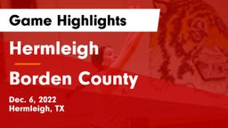 Hermleigh  vs Borden County  Game Highlights - Dec. 6, 2022