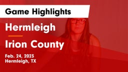 Hermleigh  vs Irion County  Game Highlights - Feb. 24, 2023