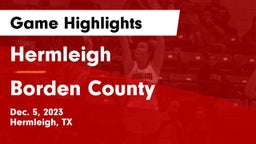 Hermleigh  vs Borden County  Game Highlights - Dec. 5, 2023