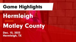 Hermleigh  vs Motley County  Game Highlights - Dec. 15, 2023