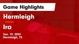 Hermleigh  vs Ira  Game Highlights - Jan. 19, 2024
