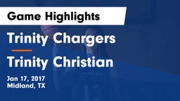 Trinity Chargers vs Trinity Christian  Game Highlights - Jan 17, 2017