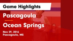 Pascagoula  vs Ocean Springs  Game Highlights - Nov 29, 2016