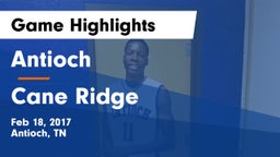 Antioch  vs Cane Ridge  Game Highlights - Feb 18, 2017