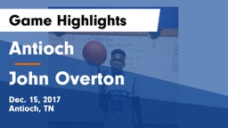 Antioch  vs John Overton  Game Highlights - Dec. 15, 2017