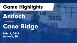 Antioch  vs Cane Ridge  Game Highlights - Feb. 5, 2018