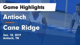 Antioch  vs Cane Ridge  Game Highlights - Jan. 18, 2019