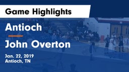 Antioch  vs John Overton  Game Highlights - Jan. 22, 2019