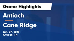 Antioch  vs Cane Ridge  Game Highlights - Jan. 27, 2023