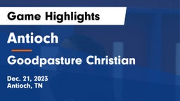 Antioch  vs Goodpasture Christian  Game Highlights - Dec. 21, 2023