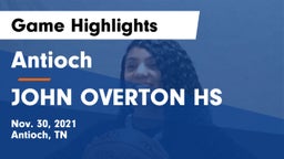 Antioch  vs JOHN OVERTON HS Game Highlights - Nov. 30, 2021