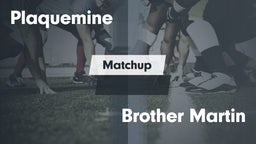 Matchup: Plaquemine High vs. Brother Martin  2016