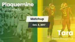 Matchup: Plaquemine High vs. Tara  2017