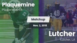 Matchup: Plaquemine High vs. Lutcher  2018