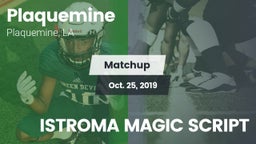 Matchup: Plaquemine High vs. ISTROMA MAGIC SCRIPT 2019