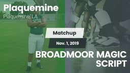 Matchup: Plaquemine High vs. BROADMOOR MAGIC SCRIPT 2019