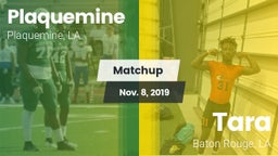 Matchup: Plaquemine High vs. Tara  2019