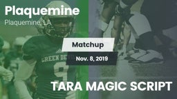 Matchup: Plaquemine High vs. TARA MAGIC SCRIPT 2019