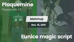 Matchup: Plaquemine High vs. Eunice magic script 2019