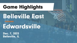 Belleville East  vs Edwardsville  Game Highlights - Dec. 7, 2023