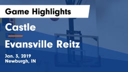 Castle  vs Evansville Reitz Game Highlights - Jan. 3, 2019