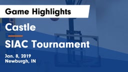 Castle  vs SIAC Tournament Game Highlights - Jan. 8, 2019