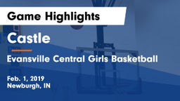 Castle  vs Evansville Central Girls Basketball Game Highlights - Feb. 1, 2019