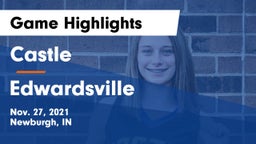 Castle  vs Edwardsville  Game Highlights - Nov. 27, 2021