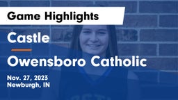 Castle  vs Owensboro Catholic  Game Highlights - Nov. 27, 2023