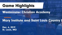 Westminster Christian Academy vs Mary Institute and Saint Louis Country Day School Game Highlights - Dec. 6, 2019